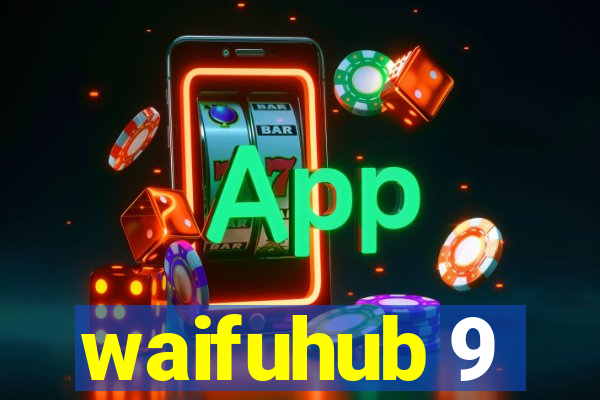 waifuhub 9